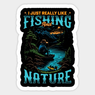 I Just Really Like Fishing and Nature | Fishing Lover Sticker